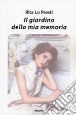 Il giardino della mia memoria libro