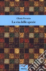 La via delle spezie libro