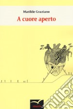 A cuore aperto libro