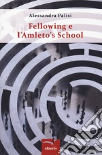 Fellowing e l'Amleto's School libro