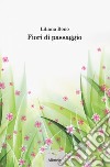 Fiori di passaggio libro di Bono Liliana