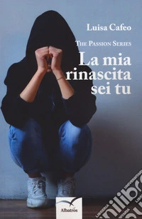 La mia rinascita sei tu libro