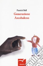 Generazione Arcobaleno libro