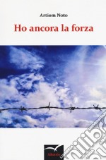 Ho ancora la forza libro