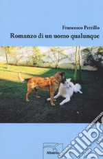 Romanzo di un uomo qualunque libro