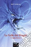 La valle dei draghi. Il viaggio del destino libro