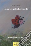 La coccinella Serenella. Ediz. a colori libro