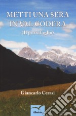 Metti una sera in val Codera. (Il portafoglio) libro