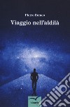 Viaggio nell'aldilà libro di Romeo Pietro