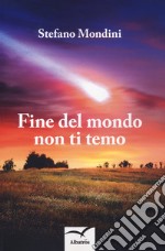 Fine del mondo non ti temo libro