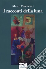 I racconti della luna libro