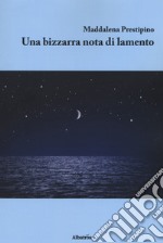 Una bizzarra nota di lamento libro