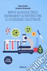 Breve manuale degli esperimenti scientifici per lo scienziato dilettante libro