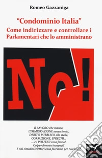 «Condominio Italia». Come indirizzare e controllare i Parlamentari che lo amministrano libro