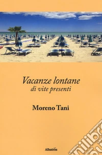 Vacanze lontane di vite presenti libro