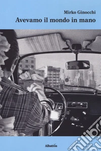 Avevamo il mondo in mano libro