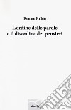 L'ordine delle parole e il disordine dei pensieri libro