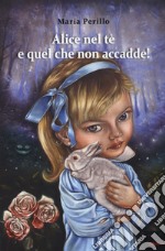 Alice nel tè e quel che non accadde!