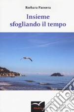 Insieme sfogliando il tempo libro