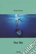 Not me. Ediz. italiana libro