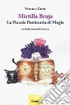 Mirtilla Bruja. La Piccola Pasticceria di Magie libro