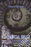 Luca blu e la scoperta degli gnomi del tempo libro