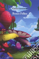 Bosco felice libro