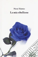 La mia ribellione libro