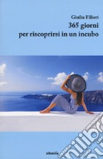 365 giorni per riscoprirsi in un incubo