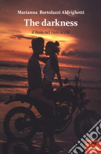 The darkness. Il buio nei tuoi occhi libro