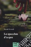 Lo specchio d'acqua libro