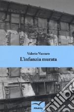 L'infanzia murata libro