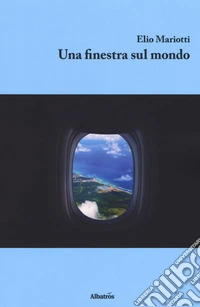 Una finestra sul mondo libro