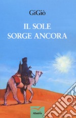 Il sole sorge ancora