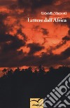 Lettere dall'Africa libro