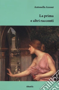 La prima e altri racconti