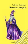 Racconti magici libro di Centofanti Ambretta