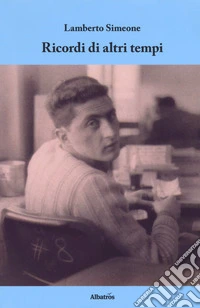 Ricordi di altri tempi libro