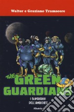 I supereroi dell'ambiente. The green guardians