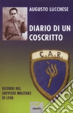 Diario di un coscritto. Ricordi del servizio militare di leva libro