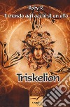 Il mondo agli occhi di un elfo. Triskelion libro