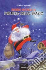 Babbo Natale e il mistero dello spazio libro