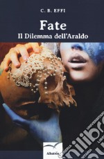 Fate. Il dilemma dell'araldo