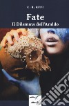 Fate. Il dilemma dell'araldo libro