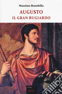 Augusto il gran bugiardo