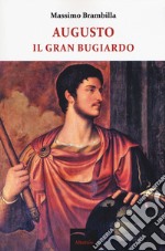 Augusto il gran bugiardo libro