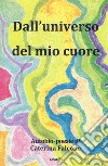 Dall'universo del mio cuore libro