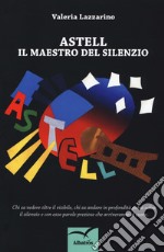 Astell. Il maestro del silenzio libro