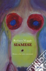 Siamese. Donna a due teste conversanti libro