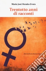 Trentotto anni di racconti. Storie di una donna migrante libro